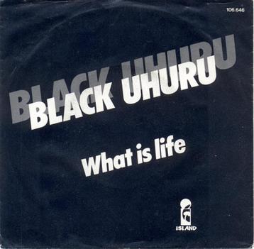 Reggae - Single ('84) : Black Uhuru - What is Life (Island)