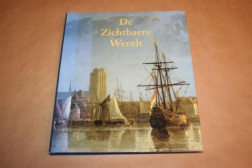 De Zichtbaere werelt. Schilderkunst uit de Gouden Eeuw..., Boeken, Kunst en Cultuur | Beeldend, Zo goed als nieuw, Schilder- en Tekenkunst