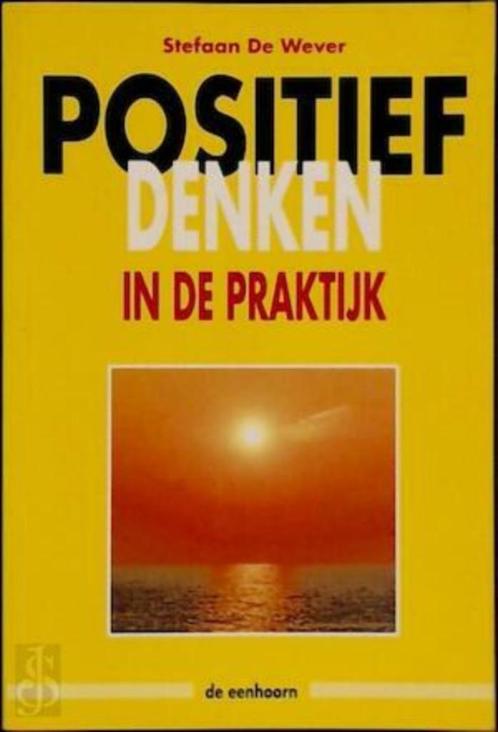 Positief denken in de praktijk - Stefaan de Wever, Boeken, Psychologie, Zo goed als nieuw, Verzenden