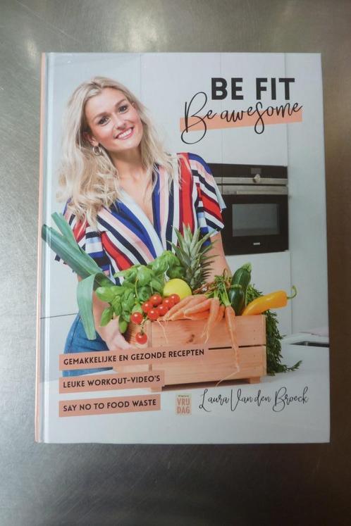 Be fit, be awesome - Laura van den Broeck, Boeken, Kookboeken, Zo goed als nieuw, Ophalen of Verzenden