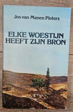 Jos van Manen Pieters - Elke woestijn heeft zijn bron, Ophalen of Verzenden, Zo goed als nieuw, Jos van Manen Pieters