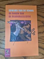 De dagen van de bluegrassliefde" van Edward van de Vendel., Ophalen of Verzenden, Zo goed als nieuw