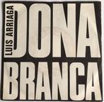 Luis Arriaga ‎– Dona Branca, Gebruikt, Verzenden, 7 inch, Single
