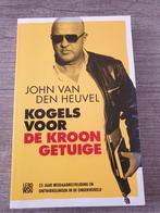 Kogels voor de kroongetuige john van den heuvel, Ophalen of Verzenden, Gelezen