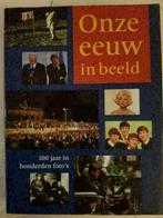 Onze eeuw in beeld - 100 jaar in honderden foto's ISBN 97890, Boeken, Geschiedenis | Wereld, Zo goed als nieuw, 20e eeuw of later