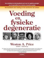 Voeding en fysieke degeneratie, Weston A. Price, Verzenden, Zo goed als nieuw