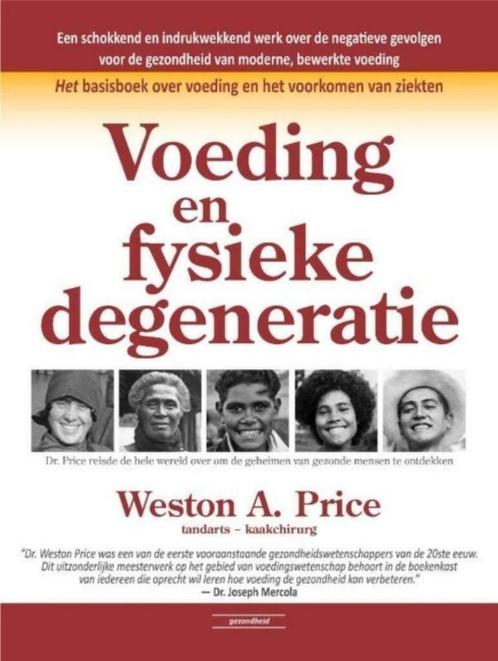 Voeding en fysieke degeneratie, Weston A. Price, Boeken, Gezondheid, Dieet en Voeding, Zo goed als nieuw, Verzenden