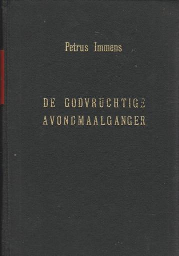PETRUS IMMENS - DE GODVRUCHTIGE AVONDMAALGANGER beschikbaar voor biedingen