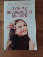 Susan Marletta-Hart - Leven met hooggevoelige kinderen, Boeken, Ophalen of Verzenden, Zo goed als nieuw, Susan Marletta-Hart