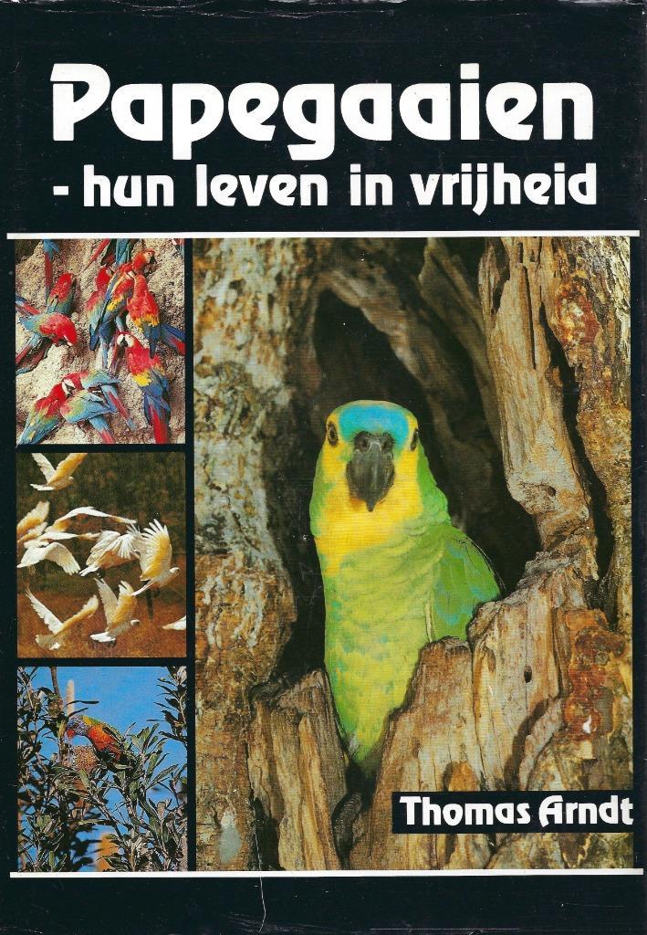 BOEKWERK PAPEGAAIEN HUN LEVEN IN VRIJHEID, Boeken, Dieren en Huisdieren, Zo goed als nieuw, Vogels, Ophalen of Verzenden
