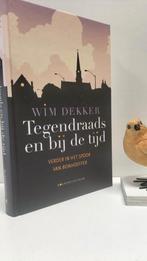 Dekker, Wim; Tegendraads en bij de tijd, Boeken, Ophalen of Verzenden, Gelezen, Christendom | Protestants