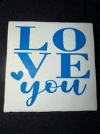 Tegeltje met tekst 'Love You' - 13x13 cm, Ophalen of Verzenden, Nieuw