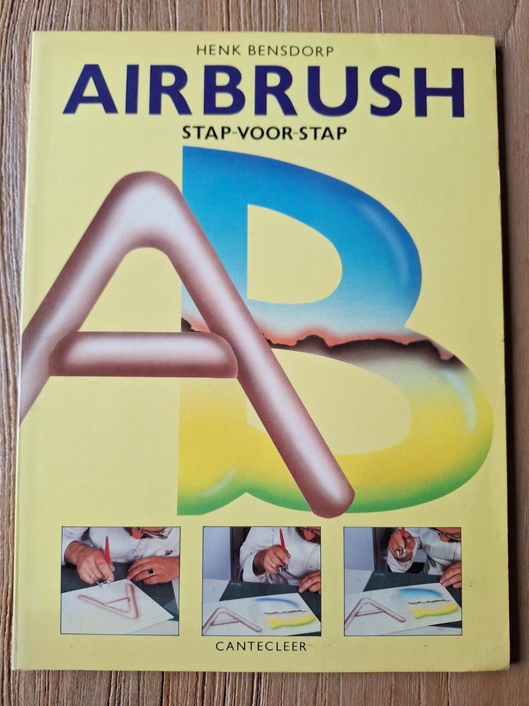 Airbrush Stap-voor-Stap van Cantecleer, Gelezen, Ophalen of Verzenden, Overige onderwerpen, Henk Bensdorp