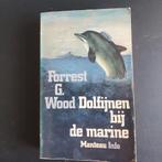 Dolfijnen bij de marine - Forrest G. Wood, Ophalen of Verzenden, Gelezen, Forrest G. Wood