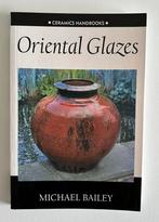 Oriental Glazes - Michael Bailey, Hobby en Vrije tijd, Pottenbakken, Zo goed als nieuw, Verzenden