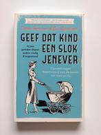 Geef dat kind een slok jenever - 70 jaar geleden sliepen oud, Ophalen of Verzenden, Zo goed als nieuw, Els Rozenbroek; Dorine Hermans