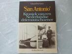 San Antonio, Kroniek van een Nederlandse Driemastschoener, Ophalen of Verzenden, Zo goed als nieuw, Motorboot of Zeilboot, Boek of Tijdschrift