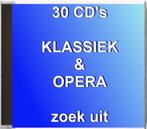 30 Klassieke & Opera CD's - kies uit de lijst, Ophalen of Verzenden