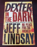 Jeff Lindsay - Dexter in the dark (EN #3 Dexter serie), Ophalen of Verzenden, Zo goed als nieuw, Jeff Lindsay, Amerika