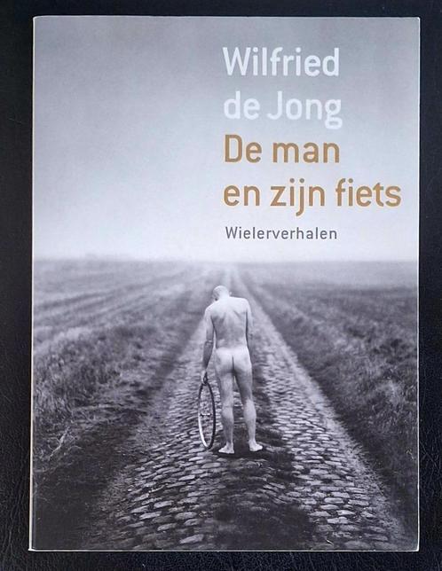 De man en zijn fiets - Wilfried de Jong, Boeken, Sportboeken, Zo goed als nieuw, Lopen en Fietsen, Ophalen of Verzenden