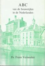 Frans Vermeulen: ABC van de bouwstijlen in de Nederlanden, Boeken, Kunst en Cultuur | Architectuur, Architectuur algemeen, Ophalen of Verzenden