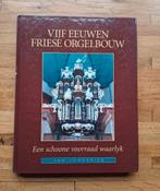 Vij eeuwen friese orgelbouw rijk geïllustreerd informatief, Ophalen of Verzenden, 20e eeuw of later, Zo goed als nieuw