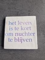 Tegeltje met spreuk, Huis en Inrichting, Woonaccessoires | Tekstborden en Spreuken, Ophalen of Verzenden
