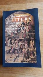 Ketters     Theun de Vries, Boeken, Gelezen, Ophalen of Verzenden, 20e eeuw of later, Theun de Vries