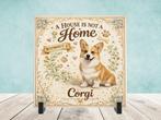 A House is not a Home Without a Corgi - Tegel, Verzenden, Nieuw