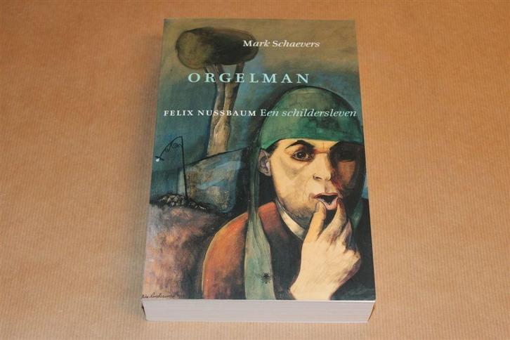 Orgelman — Schilder Felix Nussbaum [1904-1944], Boeken, Kunst en Cultuur | Beeldend, Gelezen, Ophalen of Verzenden