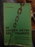 De Gouden Keten Der Waarheid - Katholieke Geloofsleer, Boeken, Ophalen of Verzenden, Gelezen, F. Hendrichs S.J., Christendom | Katholiek