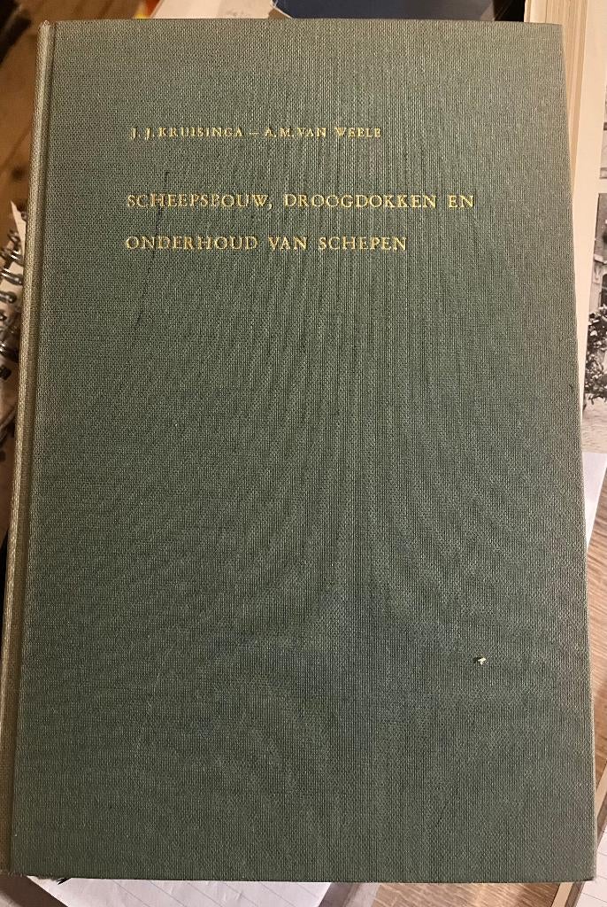 Scheepsbouw, droogdokken en het onderhoud van schepen, Boeken, Gelezen, Overige vakken, J.Kruisinga & A. v. Weele, Ophalen of Verzenden