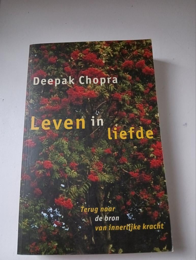 Deepak Chopra - Leven in liefde, Boeken, Ophalen of Verzenden, Zo goed als nieuw, Deepak Chopra