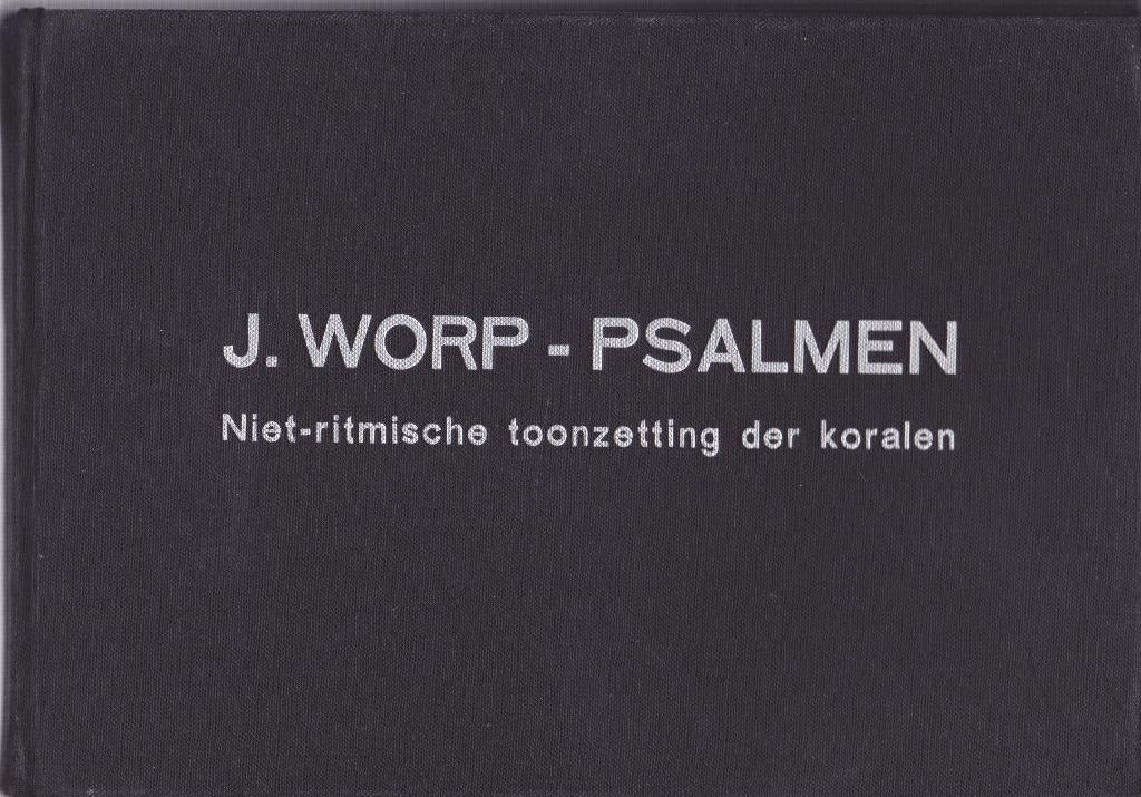 J.WORP - DE MELODIEEN DER PSALMEN EN LOF- EN BEDEZANGEN, Muziek en Instrumenten, Gebruikt, Ophalen of Verzenden, Koor, Artiest of Componist