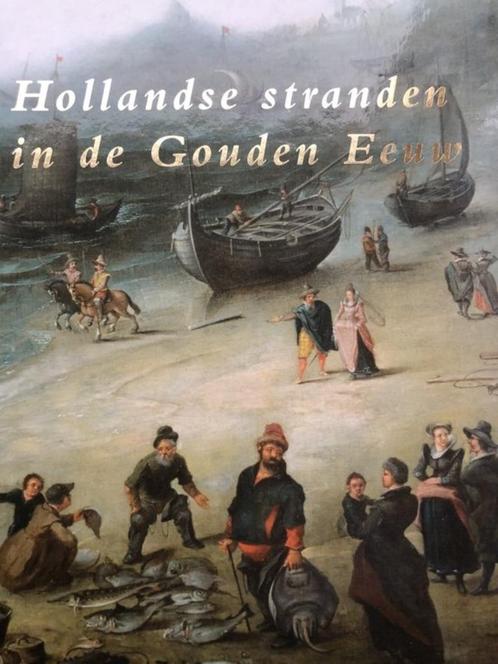 Hollandse stranden in de Gouden Eeuw., Boeken, Kunst en Cultuur | Beeldend, Zo goed als nieuw, Schilder- en Tekenkunst, Ophalen of Verzenden
