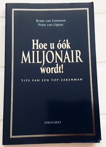 Hoe u ook miljonair wordt! - Bram van Leeuwen beschikbaar voor biedingen
