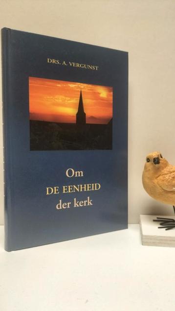 Vergunst, Drs. A.; Om de eenheid der kerk beschikbaar voor biedingen