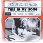 Clark Petula_This Is My Song_Show Is Over The, Verzenden, 7 inch, Single, Zo goed als nieuw