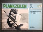 Boekje PLANKZEILEN - Door Wilma Steverdink en Wim Thijs 1981, Ophalen of Verzenden, Gelezen, Balsport