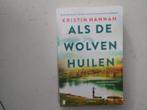 Boek "Als de wolven huilen" van KRISTIN HANNAH !!SUPERSTAAT!, Ophalen of Verzenden, Zo goed als nieuw, Kristin Hannah