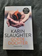 Karin Slaughter - Goede dochter, Karin Slaughter, Ophalen of Verzenden, Zo goed als nieuw