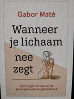 Gabor Maté - Wanneer je lichaam nee zegt, Ophalen of Verzenden, Zo goed als nieuw, Gabor Maté