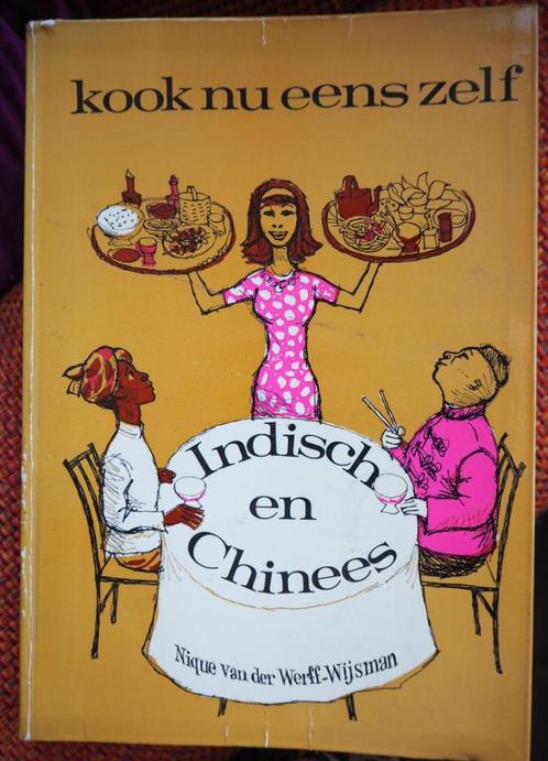 Kook nu eens zelf Indisch en Chinees Nique van der Werff-Wij, Boeken, Kookboeken, Zo goed als nieuw, Voorgerechten en Soepen, Hoofdgerechten