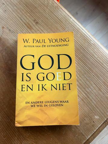 God is goed en ik niet W. paul young beschikbaar voor biedingen