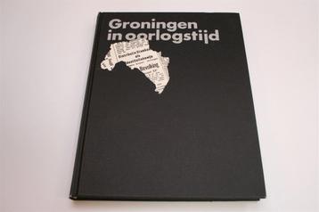 Groningen in Oorlogstijd — De Bezettingsjaren 1940-1945 beschikbaar voor biedingen