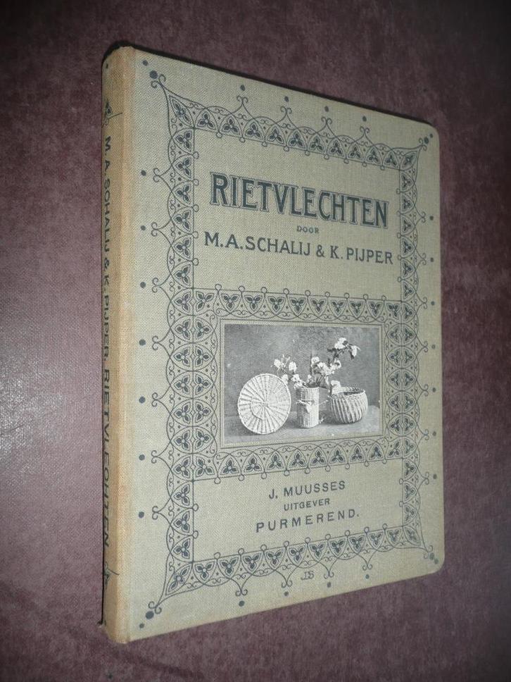 Rietvlechten – Schalij & Pijper (1930 ??)., Boeken, Techniek, Zo goed als nieuw, Overige onderwerpen, Ophalen of Verzenden