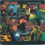 SANTANA - SAY IT AGAIN (VINYL SINGLE), Cd's en Dvd's, Vinyl Singles, Pop, Ophalen of Verzenden, 7 inch, Zo goed als nieuw