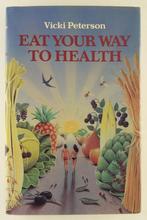 Peterson, Vicki - Eat your way to health, Boeken, Gelezen, Dieet en Voeding, Verzenden