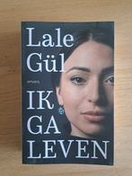Lale Gül - Ik Ga Leven - Aangrijpend Boek, Ophalen of Verzenden, Gelezen, Lale Gül