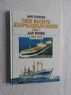 Onze mooiste Koopvaardijschepen Deel 7 - Aan boord 1945-1970, Ophalen of Verzenden, Zo goed als nieuw, Boek of Tijdschrift